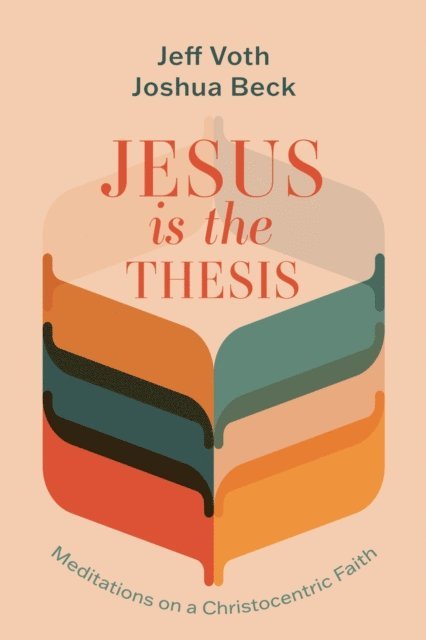 Joshua Beck, Jeff Voth - Jesus Is the Thesis, E-bok