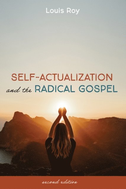 Louis Roy - Self-Actualization and the Radical Gospel, E-bok