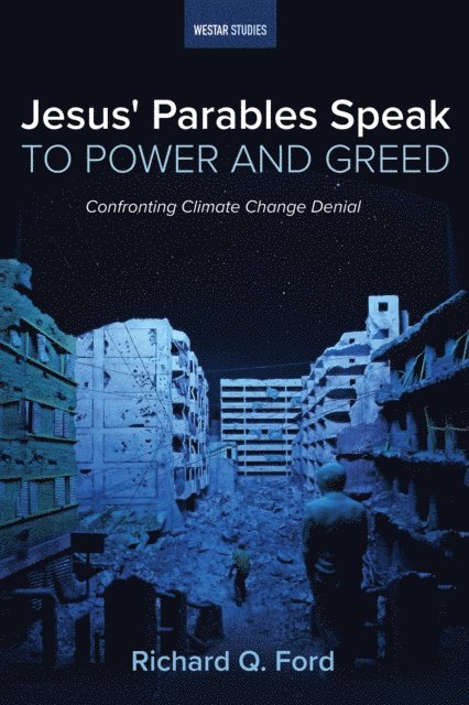 Richard Q. Ford - Jesus' Parables Speak to Power and Greed, E-bok