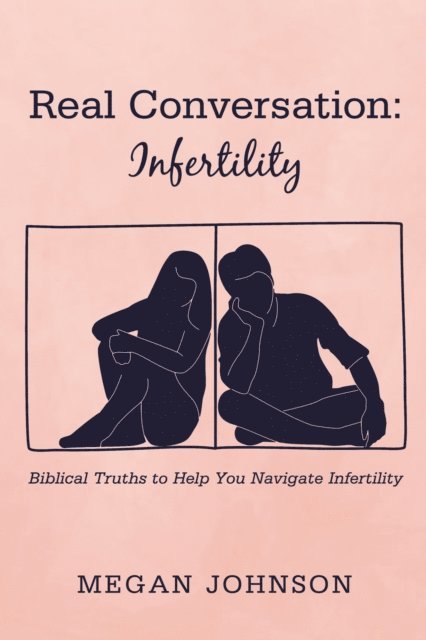 Megan Johnson - Real Conversation: Infertility, E-bok