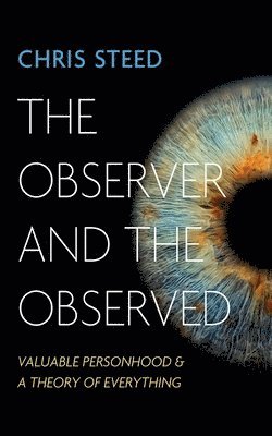 Chris Steed - Observer and the Observed, Inbunden