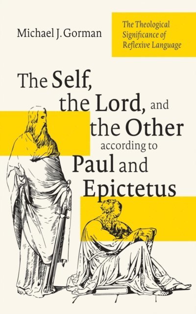 Michael J. Gorman - Self, the Lord, and the Other according to Paul and Epictetus, E-bok