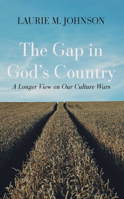 Laurie M. Johnson - Gap in God's Country, E-bok