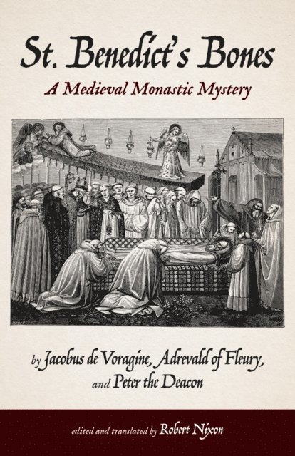 Peter the Deacon, Adrevald of Fleury, Jacobus de Voragine - St. Benedict's Bones, E-bok