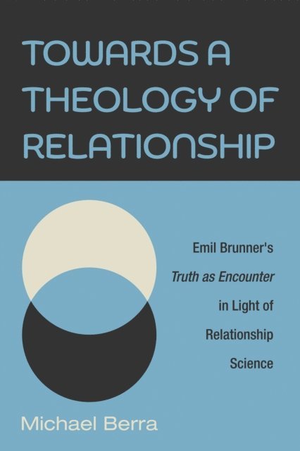 Michael Berra - Towards a Theology of Relationship, E-bok