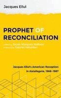Jacques Ellul, Michael Morelli, Jacob Marques Rollison - Prophet of Reconciliation, Inbunden. Tillgänglighet: Lägg i varukorg