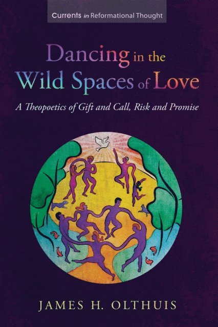 James H. Olthuis - Dancing in the Wild Spaces of Love, E-bok