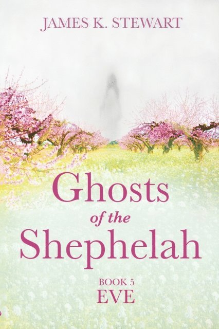 James K. Stewart - Ghosts of the Shephelah, Book 5, E-bok