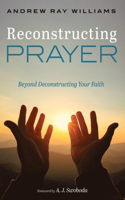Andrew Ray Williams - Reconstructing Prayer, E-bok