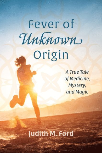Judith M. Ford - Fever of Unknown Origin, E-bok