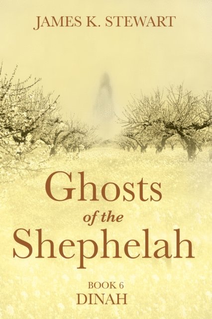 James K. Stewart - Ghosts of the Shephelah, Book 6, E-bok