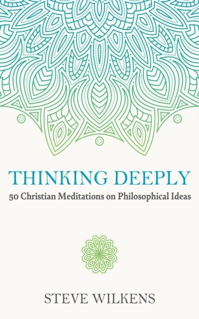 Steve Wilkens - Thinking Deeply, E-bok