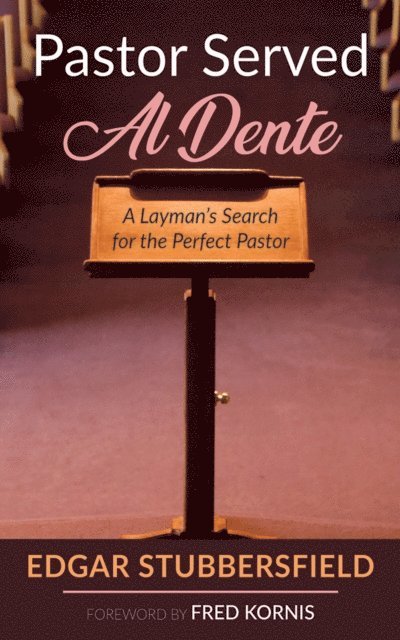 Edgar Stubbersfield - Pastor Served Al Dente, E-bok. Tillgänglighet: Lägg i varukorg