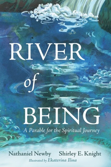 Shirley E. Knight, Nathaniel Newby - River of Being, E-bok