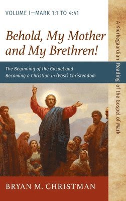 Bryan M Christman - Behold, My Mother and My Brethren!, Inbunden. Tillgänglighet: Lägg i varukorg
