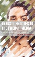 Trans Identities in the French Media