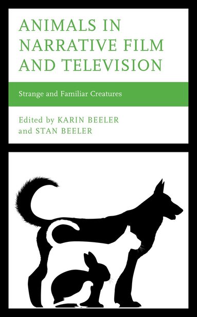 Animals in Narrative Film and Television av Karin Beeler, Stan Beeler
