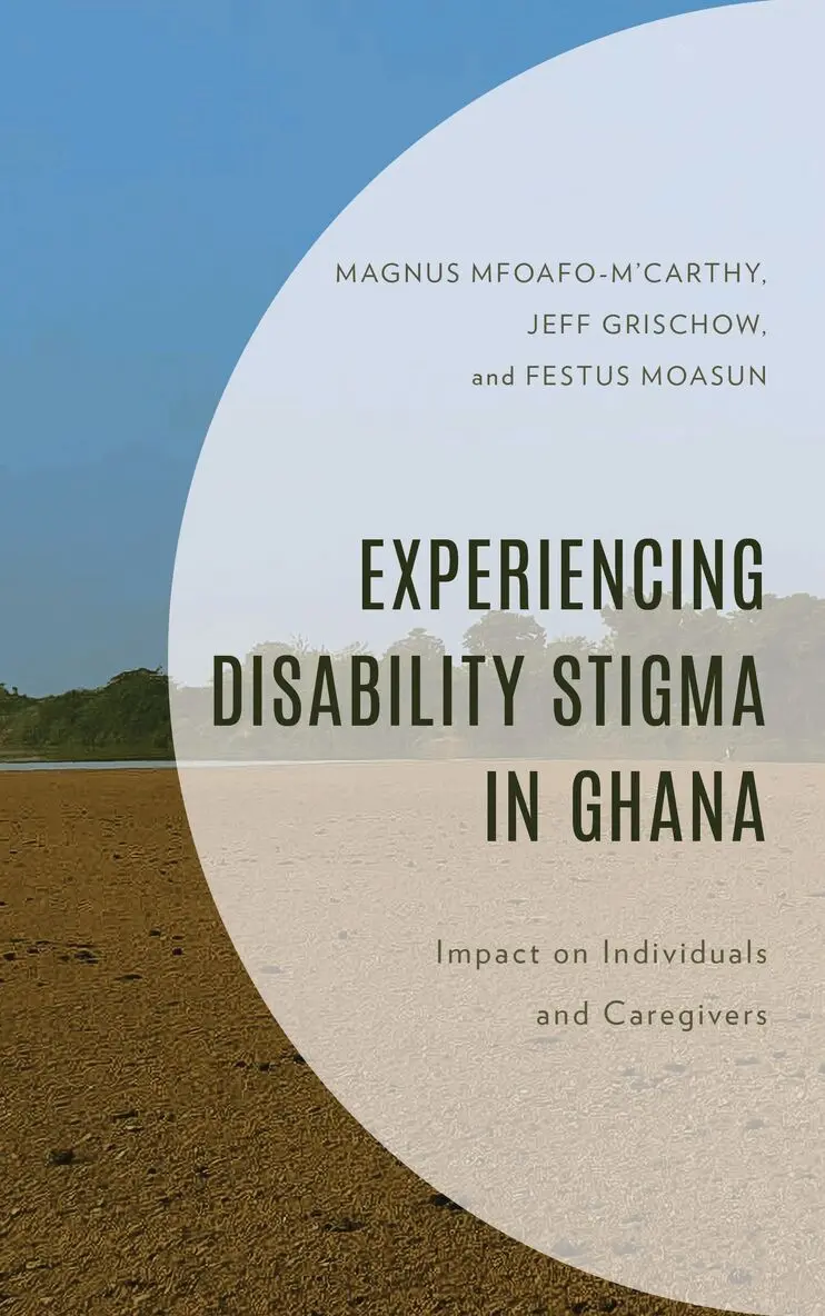 Magnus Mfoafo-M’Carthy, Jeff Grischow, Festus Moasun - Experiencing Disability Stigma in Ghana, Inbunden. Tillgänglighet: Lägg i varukorg