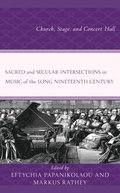 Sacred and Secular Intersections in Music of the Long Nineteenth Century