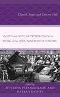 Sacred and Secular Intersections in Music of the Long Nineteenth Century