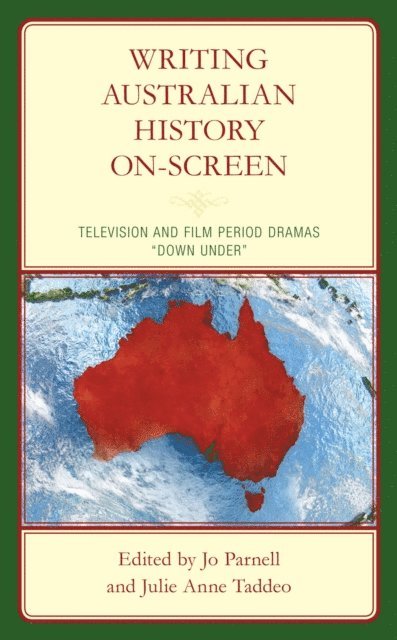 Jo Parnell, Julie Anne Taddeo - Writing Australian History On-screen, E-bok