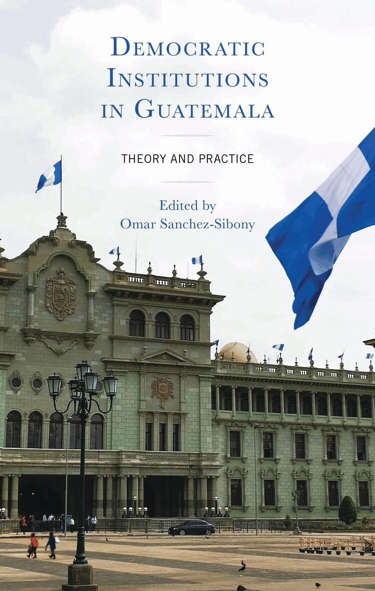 Omar Sanchez-Sibony - Democratic Institutions in Guatemala, Inbunden