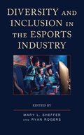 Diversity and Inclusion in the Esports Industry