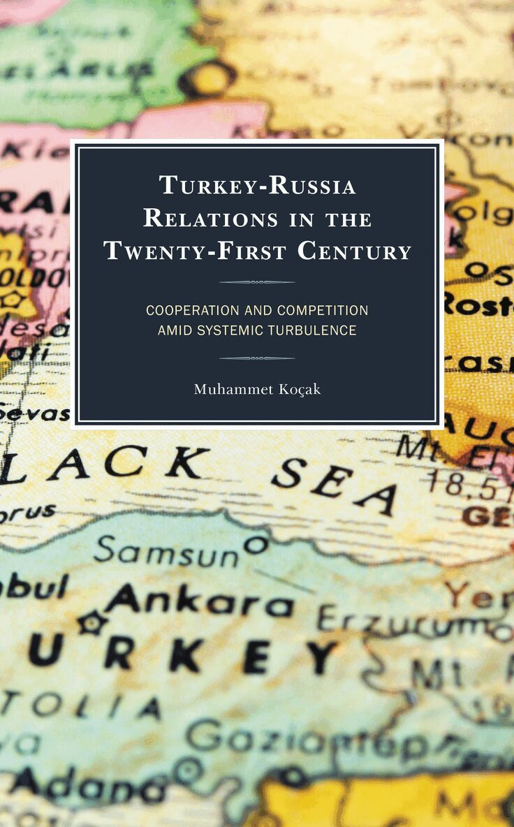 Muhammet Koçak - Turkey-Russia Relations in the Twenty-First Century, Häftad