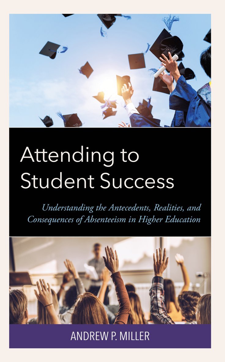 Andrew P. Miller - Attending to Student Success, Inbunden