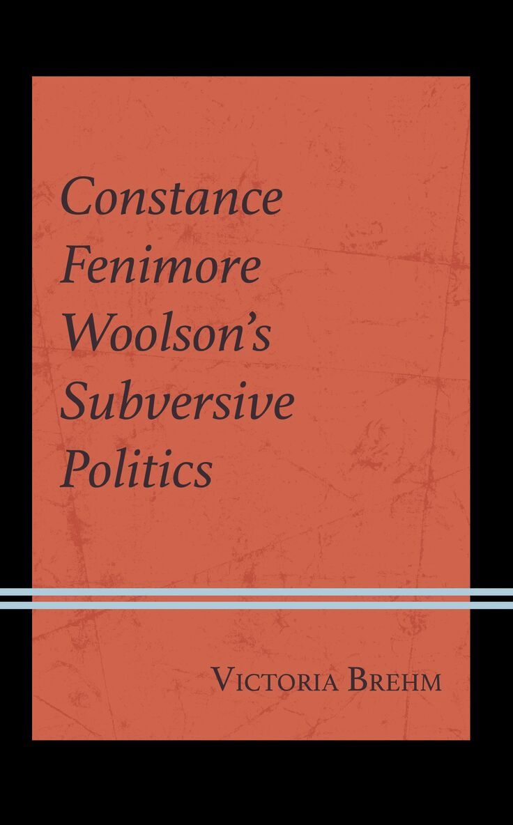 Victoria Brehm - Constance Fenimore Woolson’s Subversive Politics, Inbunden. Tillgänglighet: Lägg i varukorg