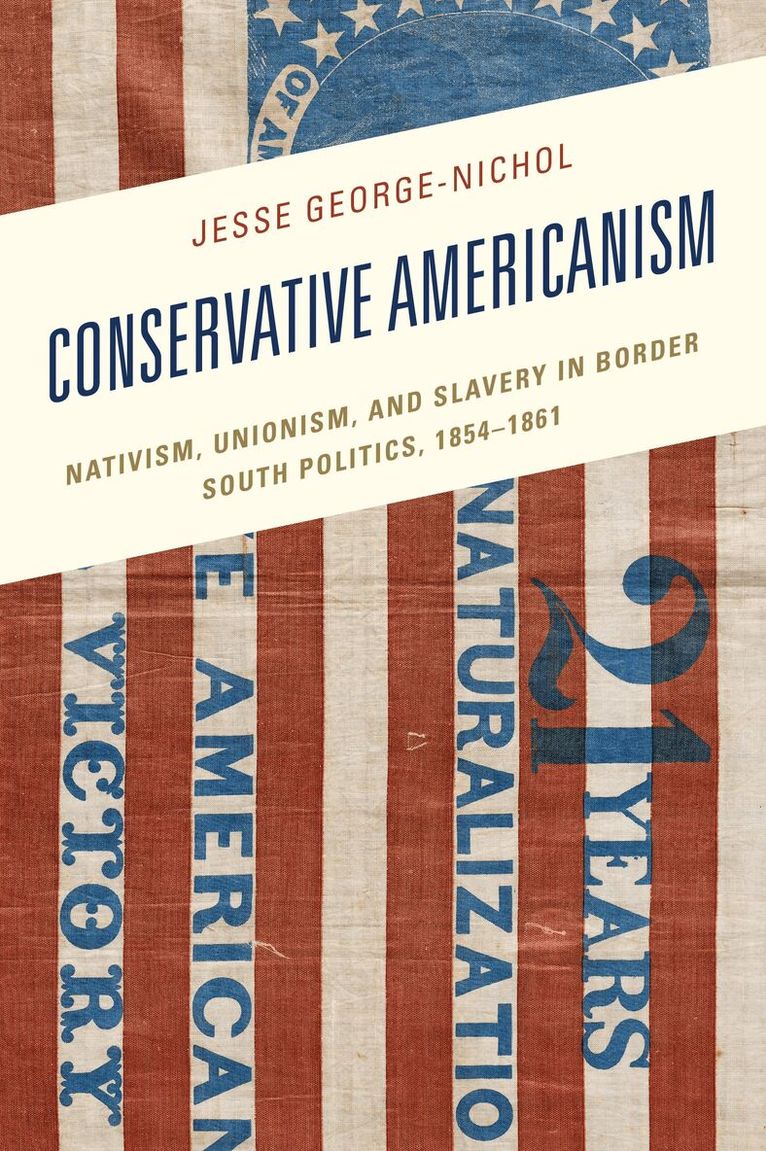 Jesse George-Nichol - Conservative Americanism, Inbunden