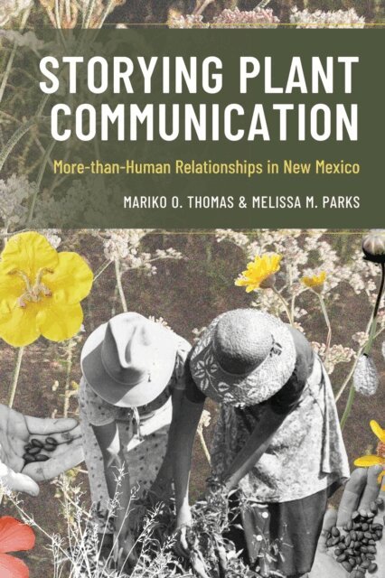 Mariko Oyama Thomas, Melissa M. Parks - Storying Plant Communication, E-bok