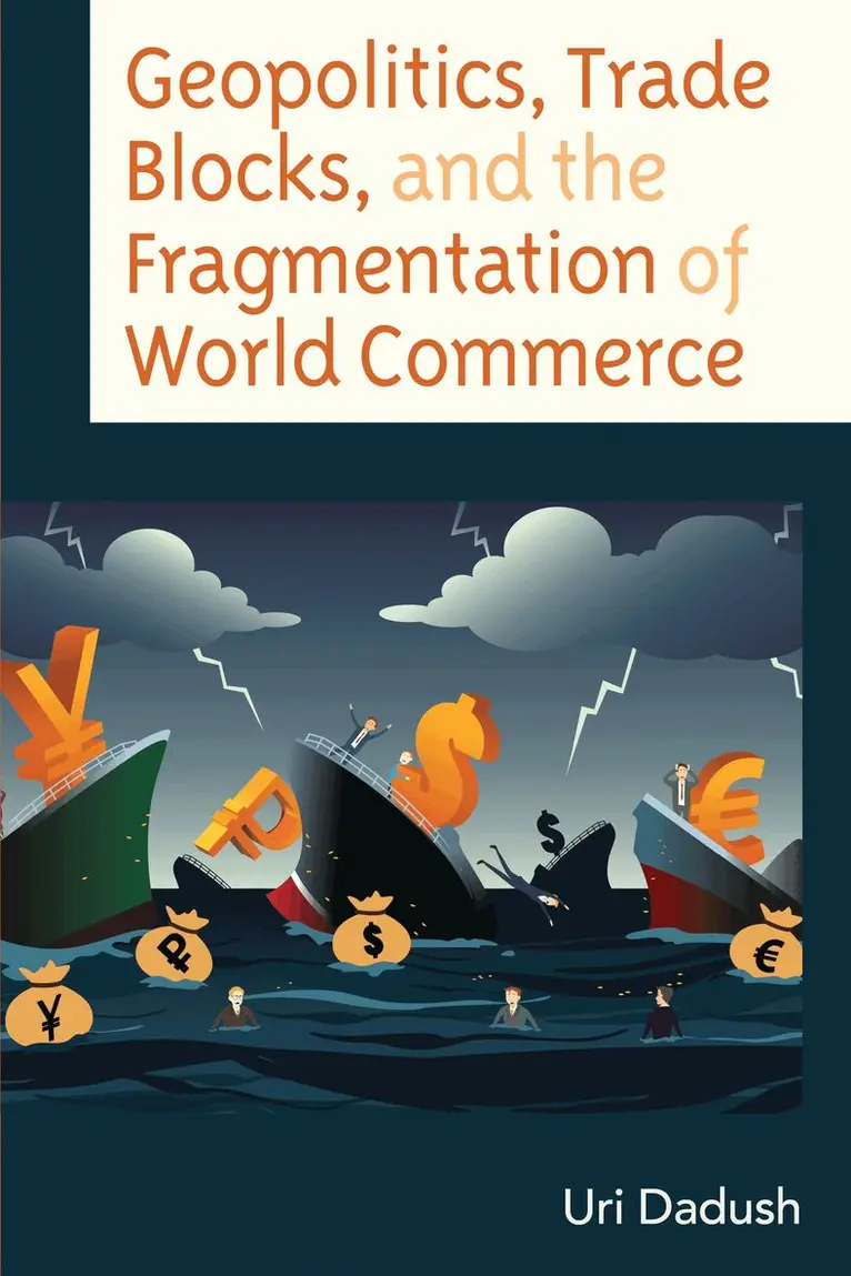 Uri Dadush - Geopolitics, Trade Blocks, and the Fragmentation of World Commerce, Häftad. Tillgänglighet: Kommande