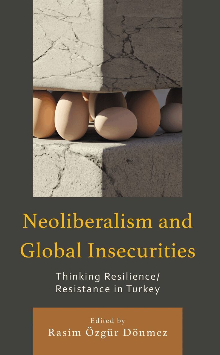 Rasim Özgür Dönmez - Neoliberalism and Global Insecurities, Inbunden