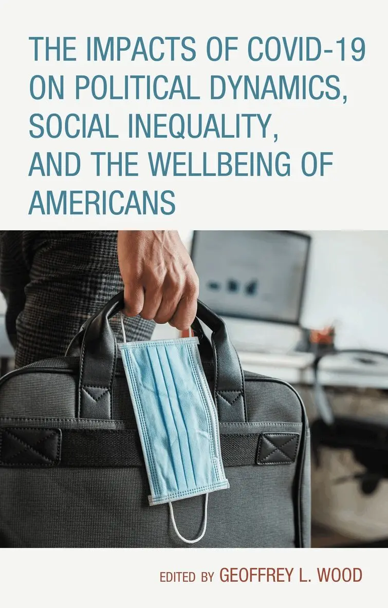 Geoffrey L. Wood - Impacts of COVID-19 on Political Dynamics, Social Inequality, and the Wellbeing of Americans, Inbunden. Tillgänglighet: Lägg i varukorg