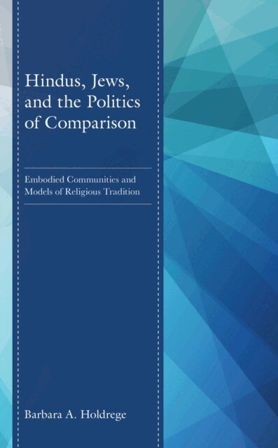 Barbara A. Holdrege - Hindus, Jews, and the Politics of Comparison, E-bok