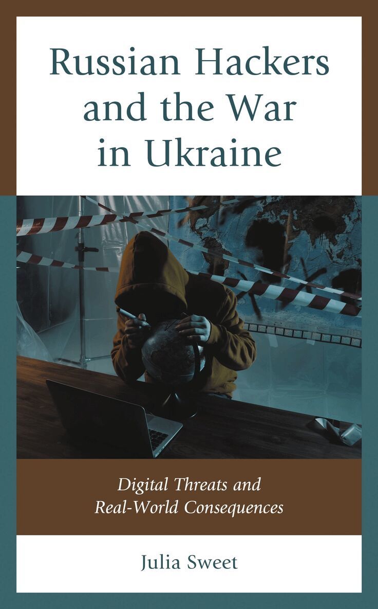 Julia Sweet - Russian Hackers and the War in Ukraine, Inbunden