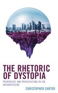 Rhetoric of Dystopia