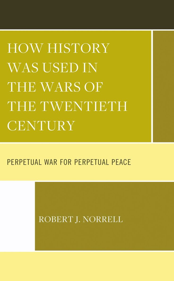 Robert J. Norrell - How History Was Used in the Wars of the Twentieth Century, Inbunden. Tillgänglighet: Lägg i varukorg