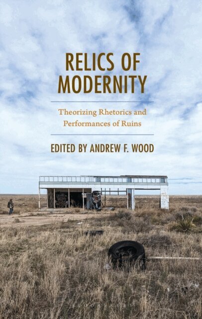 Andrew F. Wood - Relics of Modernity, E-bok