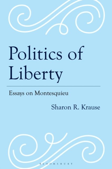 Sharon R. Krause - Politics of Liberty, E-bok