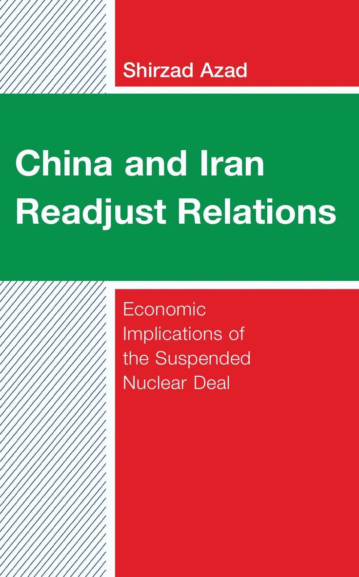 Shirzad Azad - China and Iran Readjust Relations, Inbunden. Tillgänglighet: Lägg i varukorg