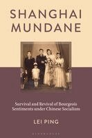 Lei Ping - Shanghai Mundane: Survival and Revival of Bourgeois Sentiments Under Chinese Socialism, Häftad