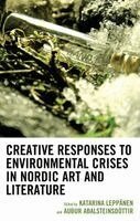 Auður Aðalsteinsdóttir, Katarina Leppänen - Creative Responses to Environmental Crises in Nordic Art and Literature, Häftad. Tillgänglighet: Kommande