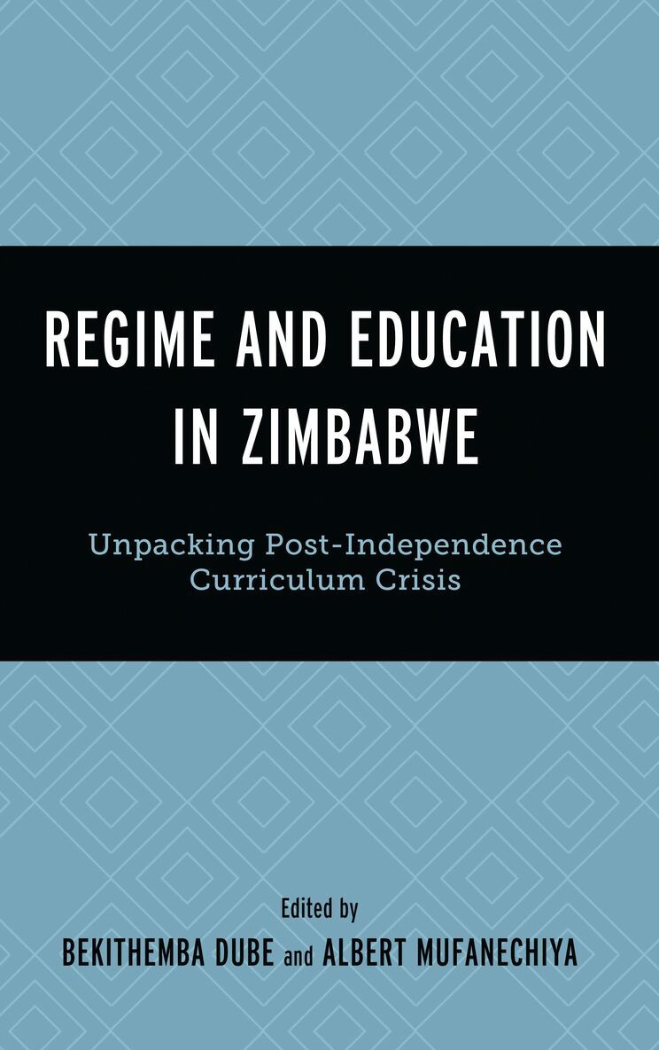 Bekithemba Dube, Albert Mufanechiya - Regime and Education in Zimbabwe, Inbunden
