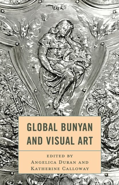 Angelica Duran, Katherine Calloway - Global Bunyan and Visual Art, E-bok