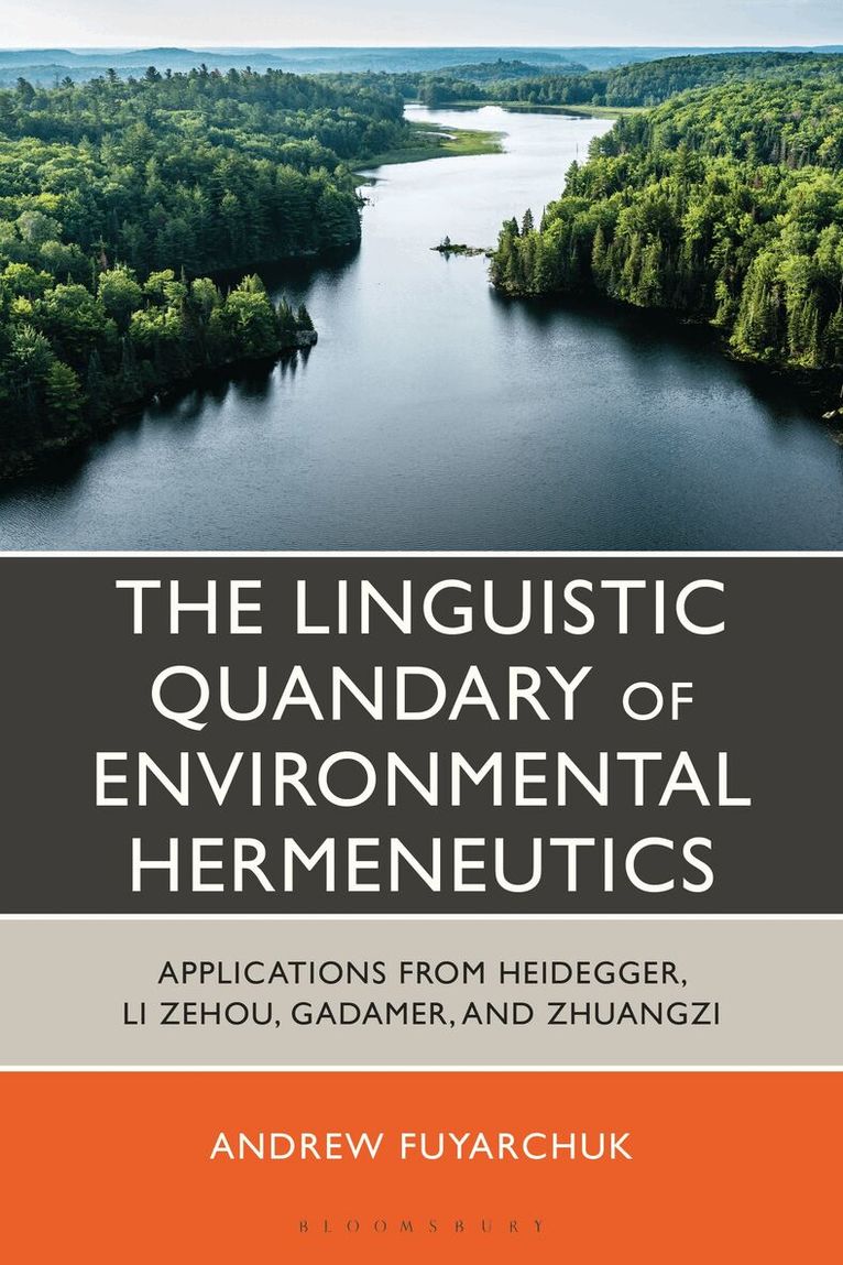 Andrew Fuyarchuk - Linguistic Quandary of Environmental Hermeneutics, Inbunden
