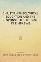 Bekithemba Dube, Gift Masengwe - Christian Theological Education and the Response to the Crisis in Zimbabwe, Häftad