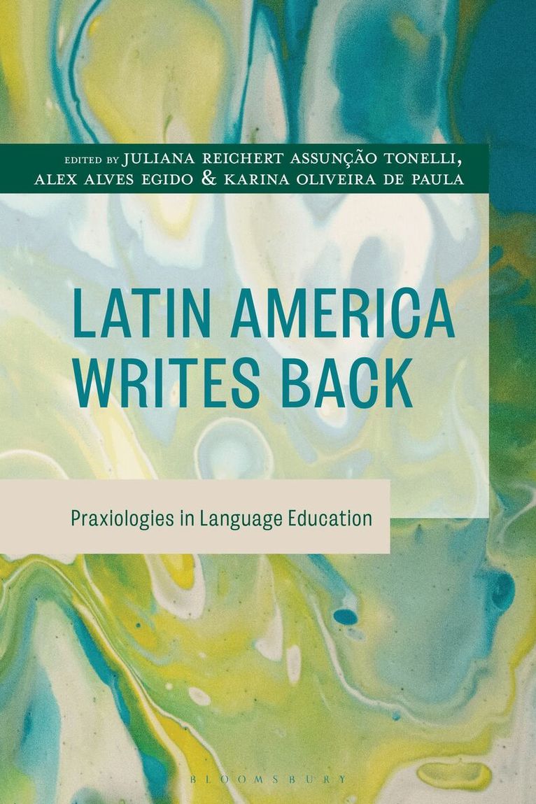 Juliana Reichert Assunção Tonelli, Alex Alves Egido, Karina Oliveira de de Paula - Latin America Writes Back, Inbunden