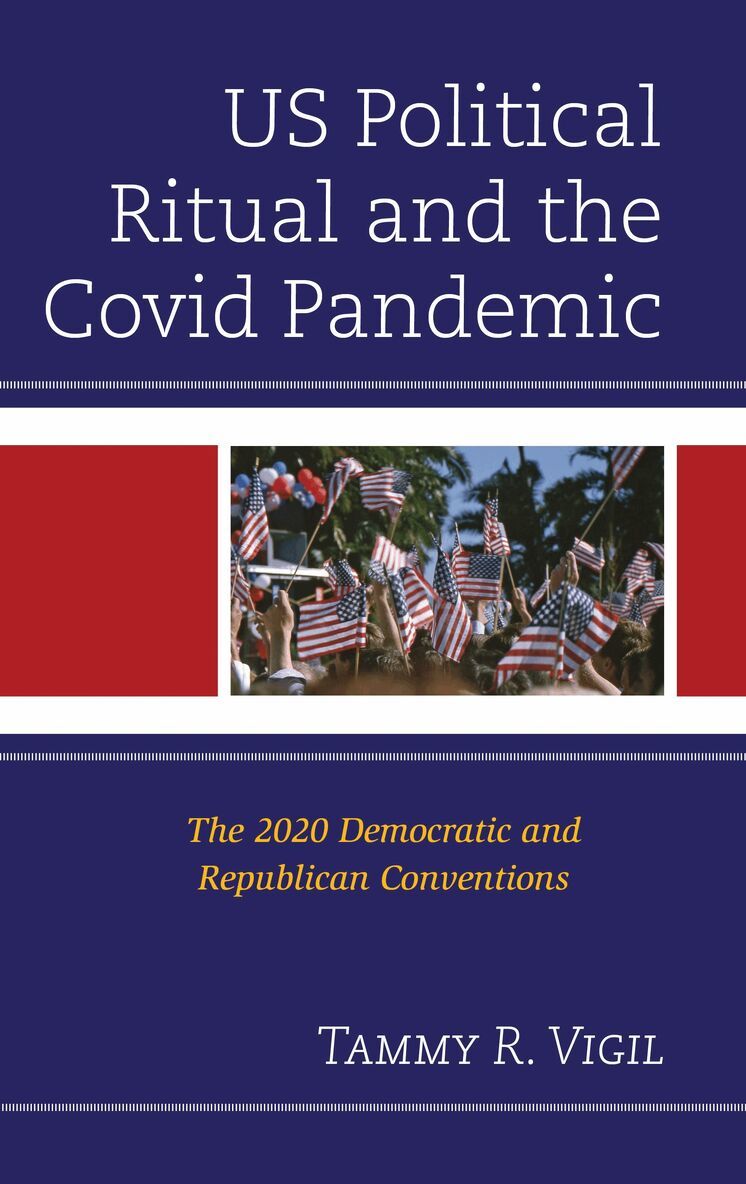 Tammy R. Vigil - US Political Ritual and the Covid Pandemic, Inbunden. Tillgänglighet: Lägg i varukorg